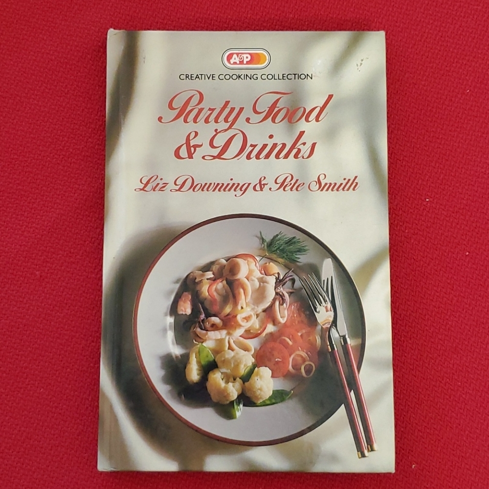 Vintage 'A & P' Supermarket Creative Cooking Party Foods Book 1987
